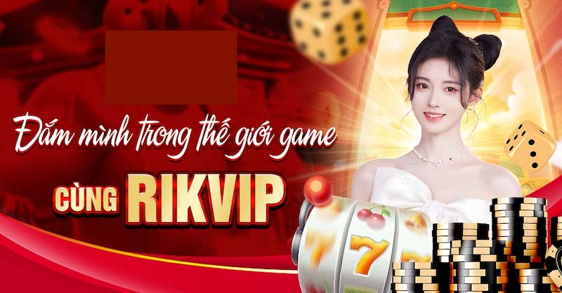 Rikvip 2024 nâng cấp trải nghiệm người chơi